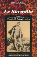 Le surmale suivi de : Gestes et opinions du Docteur Faustroll Pataphysicien