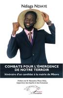 Combats pour l'émergence de notre terroir, Itinéraire d'un candidat à la mairie de Mboro