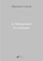 Le Verbe proscrit, De la philosophie