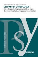 L'enfant et l'ordinateur, Aspects psychologiques et pédagogiques des nouvelles technologies de l'information