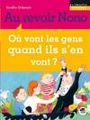 AU REVOIR NONO - OU VONT LES GENS QUAND ILS S'EN VONT ?, OU VONT LES GENS QUAND ILS S'EN VONT ?