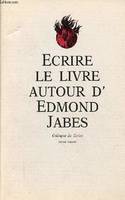 Ecrire le livre : autour d'Edmond Jabès - Colloque de Cerisy-la-Salle., colloque de Cerisy-la-Salle [13-20 août 1987]