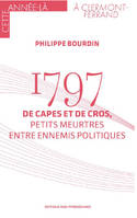 1797 De capes et de cros, Petits meurtres entre ennemis politiques