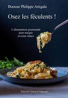 Osez les féculents !, L'alimentation gourmande pour maigrir et rester mince