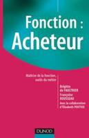 Fonction : acheteur - Maîtrise de la fonction, outils du métier, maîtrise de la fonction, outils du métier