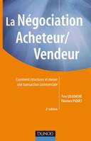 La négociation acheteur/vendeur - 2e edition, Comment structurer et mener une transaction commerciale