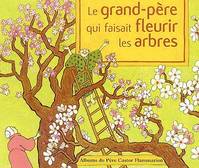 Le grand-père qui faisait fleurir les arbres - Conte de la tradition japonaise, Conte de la tradition japonaise