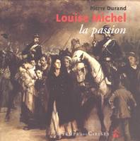 Louise Michel la passion