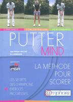 Putter mind, la méthode pour scorer, la méthode pour scorer