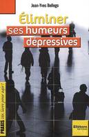 Eliminer ses humeurs dépressives