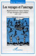 Les voyages et l'ancrage, Représentation de l'espace insulaire à l'Age classique et aux Lumières (1615-1797)