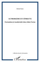 Le problème et l'épreuve, Formation et modernité chez Jules Verne