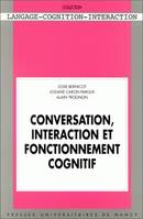 Conversation, interaction et fonctionnement cognitif