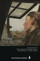 L'ennui, Histoire d'un état d'âme (XIXe-XXe siècle)