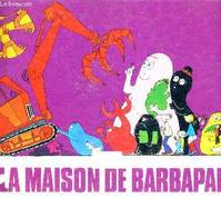 maison de barbapapa (la)