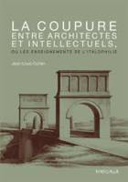 La coupure entre architectes et intellectuels, Ouvrage de référence sur l'architecture