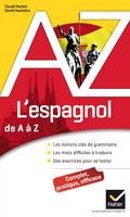 L'espagnol de A à Z / les notions clés de grammaire, les mots difficiles à traduire, des exercices p, Grammaire, conjugaison et difficultés