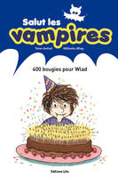 Salut les vampires, 3, 400 bougies pour Wlad