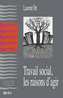 Travail social, les raisons d'agir