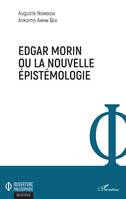 Edgar Morin ou la nouvelle épistémologie