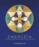 Énergéïa - petit guide de perception énergétique des oeuvres d'art contemporain