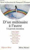 D'un millénaire à l'autre la grande mutation - Collection espaces libres n°98., la grande mutation