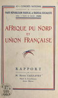 Afrique du Nord et Union française, Rapport du 47e congrès national du Parti républicain radical et radical-socialiste