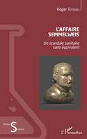 L'affaire Semmelweis, Un scandale sanitaire sans équivalent