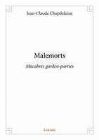 Malemorts, Macabres garden-parties