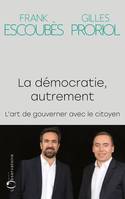 La démocratie, autrement, L'art de gouverner avec le citoyen