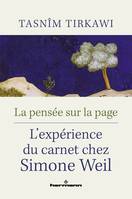 La pensée sur la page, L'expérience du carnet chez Simone Weil