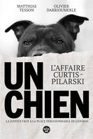 Un chien - L'affaire Curtis-Pilarski