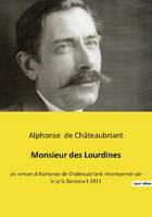 Monsieur des Lourdines, un roman d'Alphonse de Châteaubriant récompensé par le prix Goncourt 1911