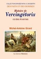 Histoire de Vercingétorix, roi des Arvernes