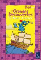 Les grandes découvertes par les mots croisés, 8-10 ans