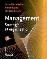 MANAGEMENT : STRATEGIE ET ORGANISATION 7EME EDITION, stratégie et organisation