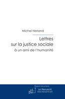 Lettres sur la justice sociale à un ami de l'humanité, à un ami de l'humanité