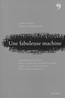 Une Fabuleuse Machine, Anthropologie des Savoirs Ordinaires Sur