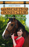 Les secrets du poney-club, 12, Les secrets du Poney Club - numéro 12 Le dernier tournoi, Le dernier tournoi