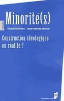 Minorité(s), Construction idéologique ou réalité ?