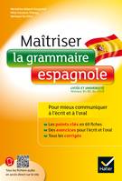 Maîtriser la grammaire espagnole / lycée et université, niveaux B1-B2 du CECR : pour mieux communiqu, pour mieux communiquer à l' écrit et à l' oral - Lycée et université (B1-B2)