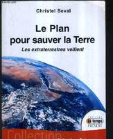 Le plan pour sauver la Terre - Les extraterrestres veillent