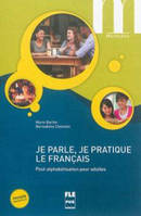 Je parle, je pratique le français : post-alphabétisation pour adultes