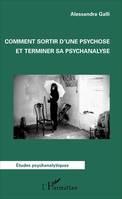 Comment sortir d'une psychose et terminer sa psychanalyse