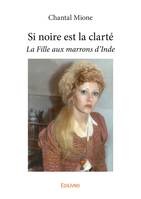 Si noire est la clarté, La Fille aux marrons d'Inde