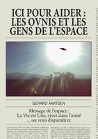 ICI POUR AIDER, Les ovnis et les gens de l'espace