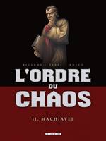 2, L'Ordre du chaos T02, Machiavel