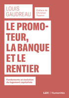 Le promoteur, la banque et le rentier, Fondements et évolution du logement capitaliste