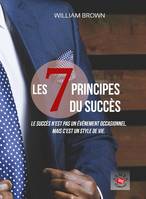 Les 7 principes du succès, Le succès n'est pas un événement occasionnel, mais c'est un style de vie