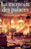 La memoire des palaces BERCOFF-A, un tour du monde des hôtels mythiques